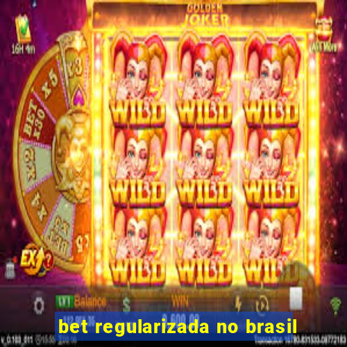 bet regularizada no brasil